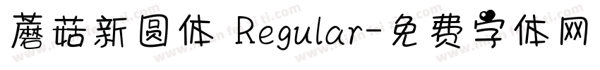 蘑菇新圆体 Regular字体转换